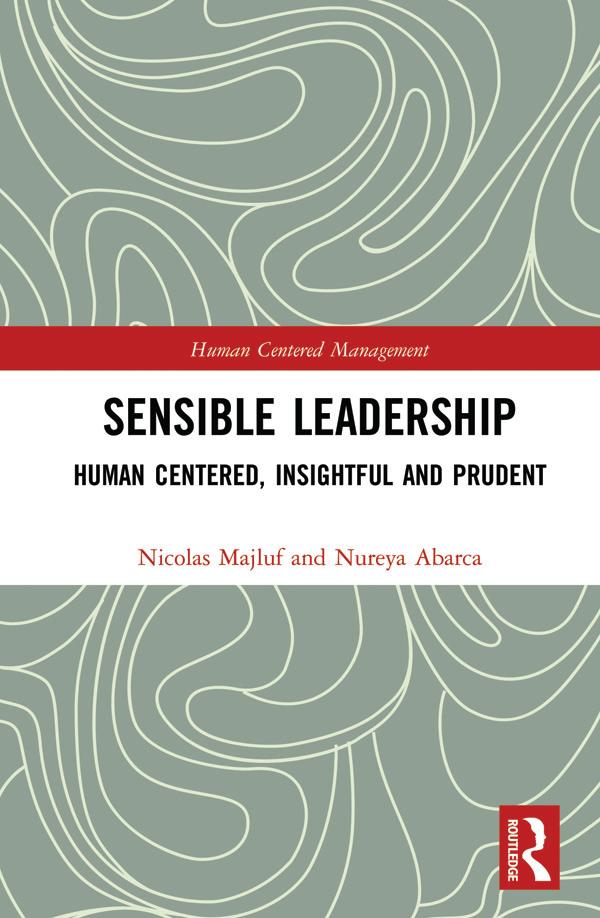 Sensible Leadership by Nicolas Majluf, Nureya Abarca