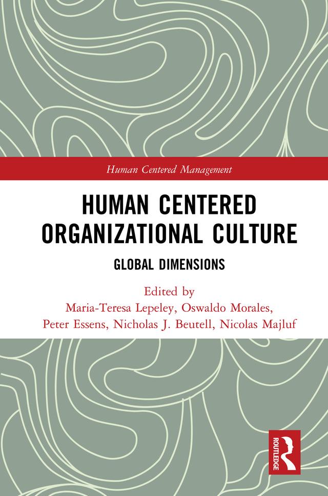 Human Centered Organizational Culture by Maria-Teresa Lepeley, Nicholas Beutell, Nicolas Majluf, Oswaldo Morales, Peter Essens