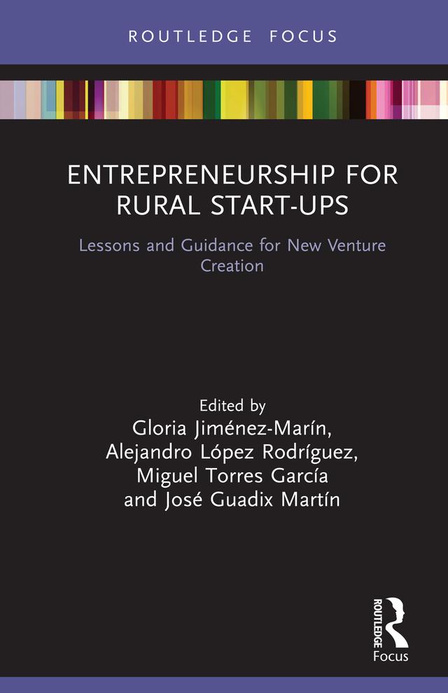 Entrepreneurship for Rural Start-ups by Alejandro López Rodríguez, Gloria Jiménez-Marín, José Guadix Martín, Miguel Torres García