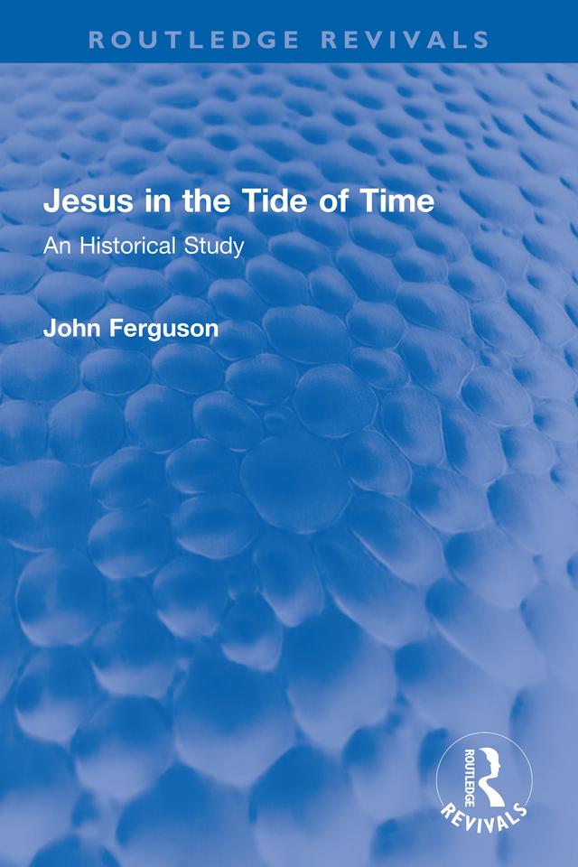 Jesus in the Tide of Time by John Ferguson