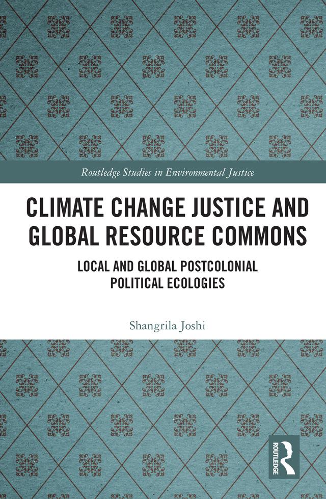 Climate Change Justice and Global Resource Commons by Shangrila Joshi