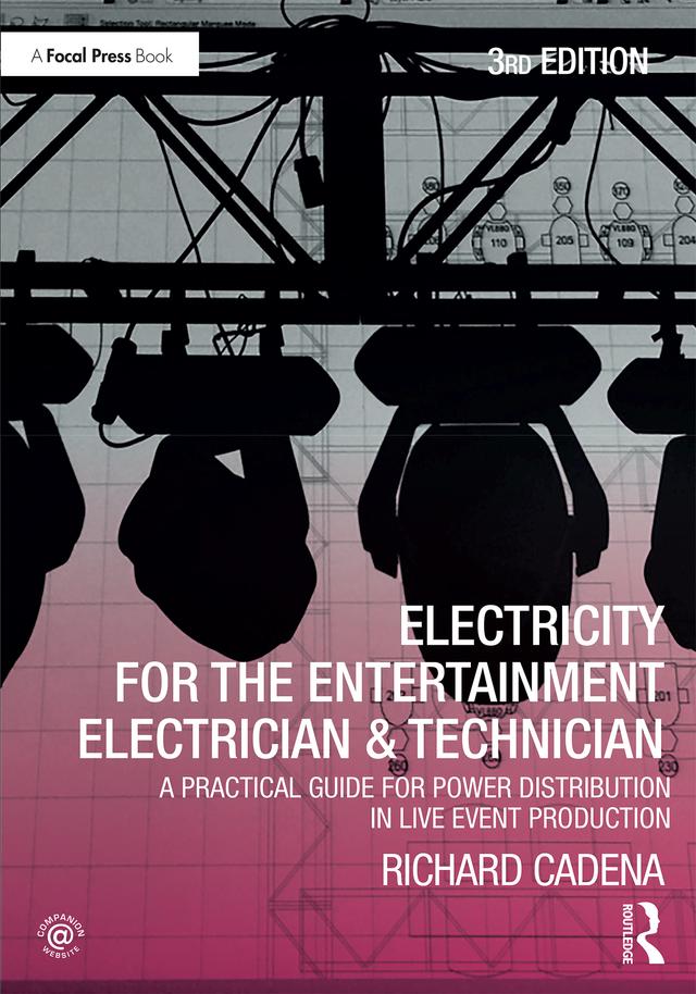 Electricity for the Entertainment Electrician & Technician by Richard Cadena