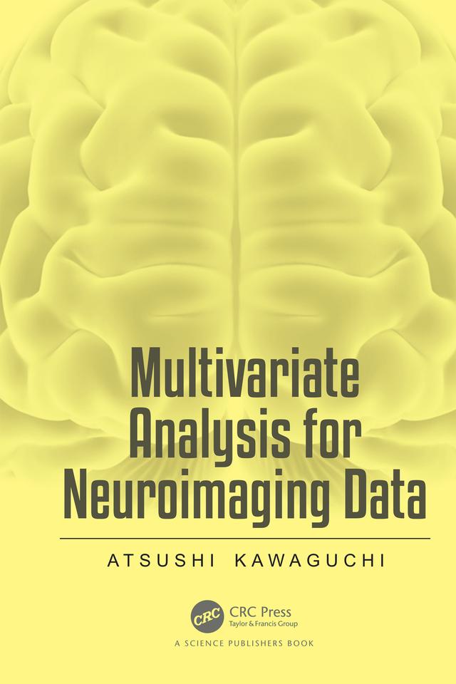 Multivariate Analysis for Neuroimaging Data by Atsushi Kawaguchi