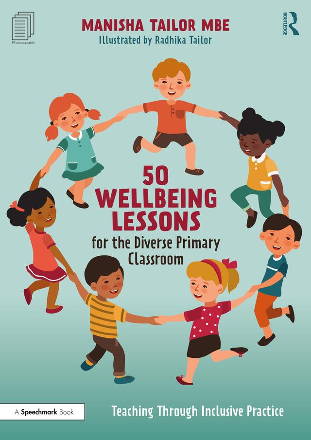 50 Wellbeing Lessons for the Diverse Primary Classroom by Manisha Tailor