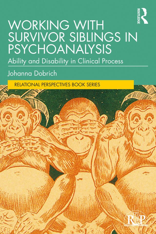 Working with Survivor Siblings in Psychoanalysis by Johanna Dobrich