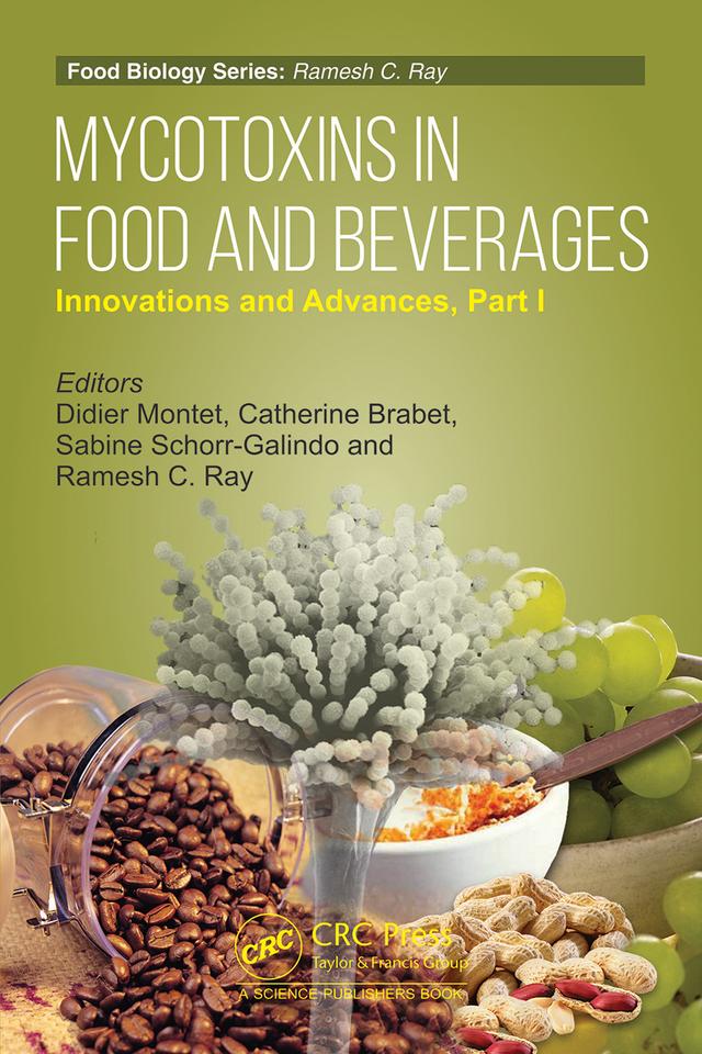 Mycotoxins in Food and Beverages by Catherine Brabet, Didier Montet, Ramesh C. Ray, Sabine Galindo