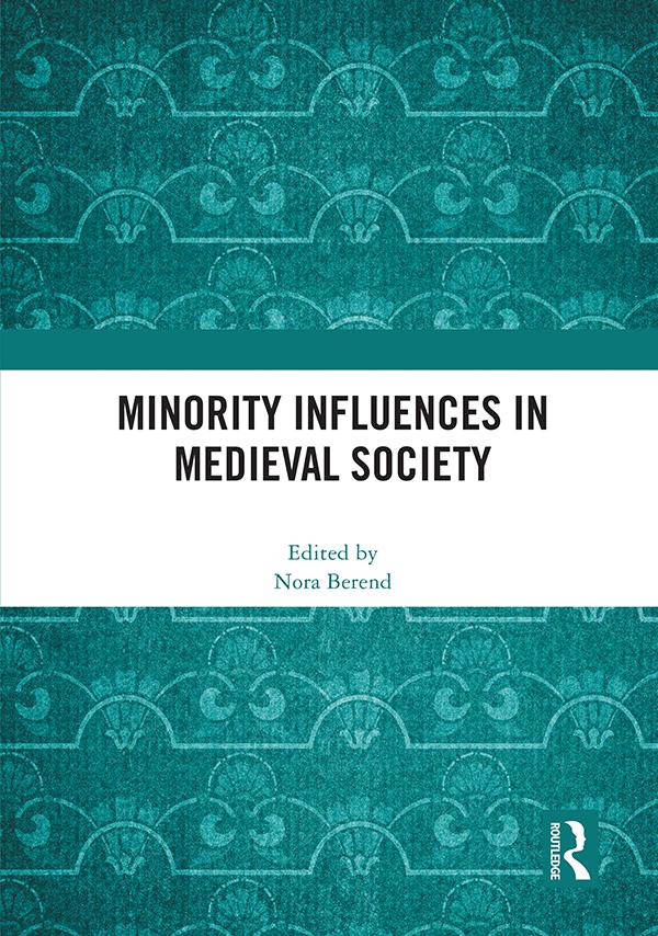 Minority Influences in Medieval Society by Nora Berend
