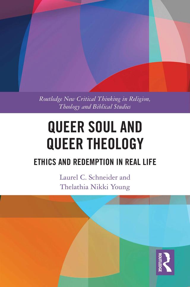 Queer Soul and Queer Theology by Laurel C. Schneider, Thelathia Nikki Young