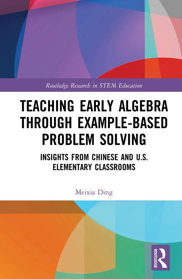 Teaching Early Algebra through Example-Based Problem Solving by Meixia Ding