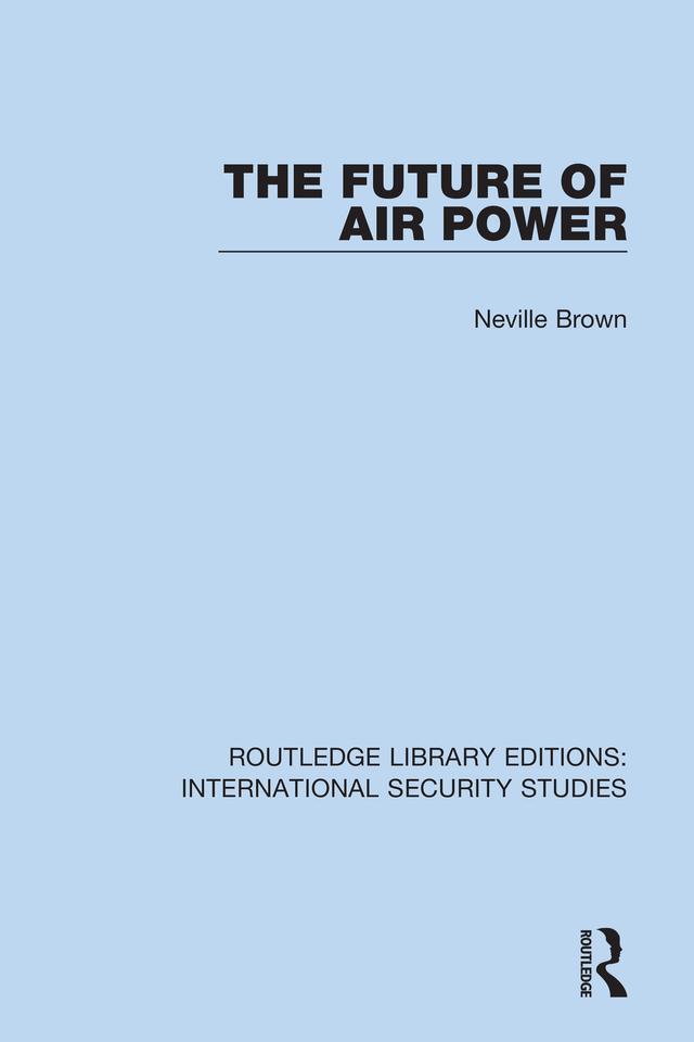 The Future of Air Power by Neville Brown