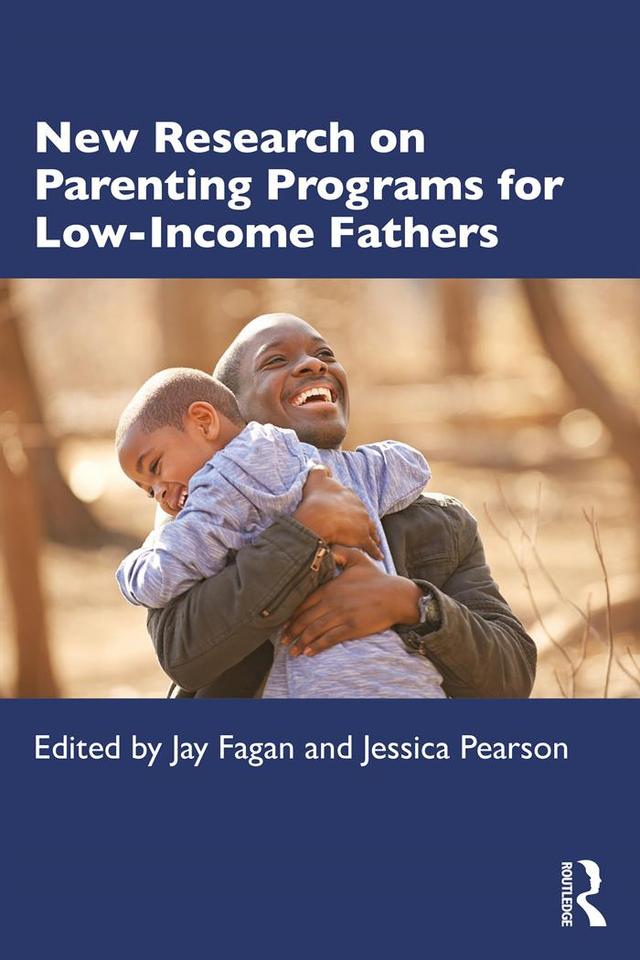 New Research on Parenting Programs for Low-Income Fathers by Jay Fagan, Jessica Pearson