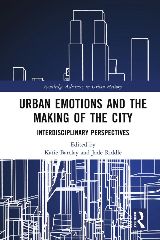 Urban Emotions and the Making of the City by Jade Riddle, Katie Barclay