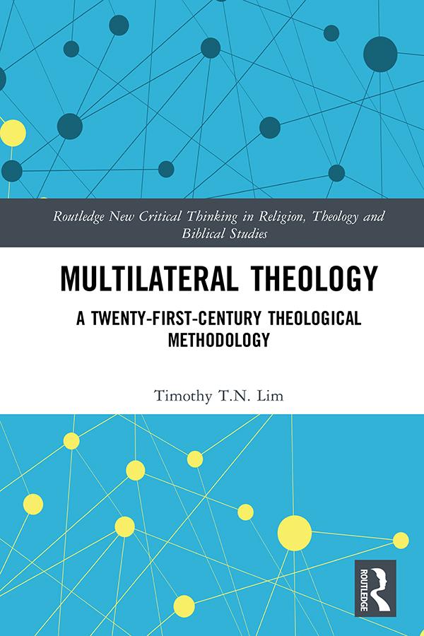 Multilateral Theology by Timothy T.N Lim