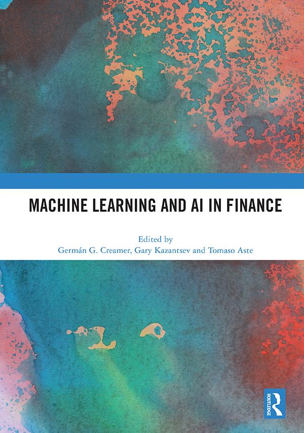 Machine Learning and AI in Finance by Gary Kazantsev, German Creamer, Tomaso Aste