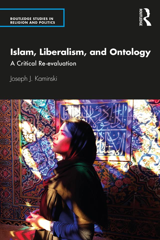 Islam, Liberalism, and Ontology by Joseph J. Kaminski