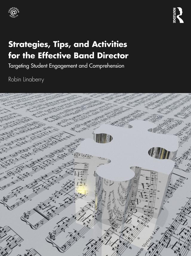 Strategies, Tips, and Activities for the Effective Band Director by Robin Linaberry
