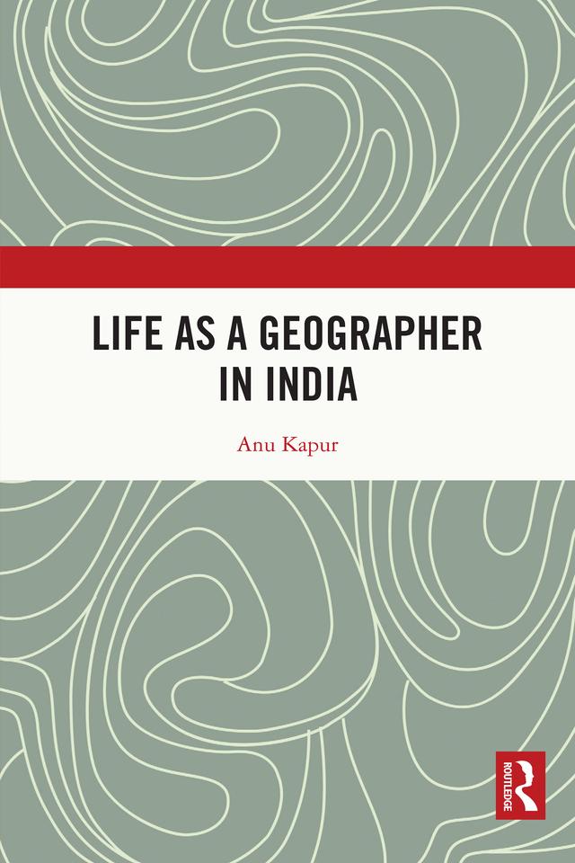 Life as a Geographer in India by Anu Kapur