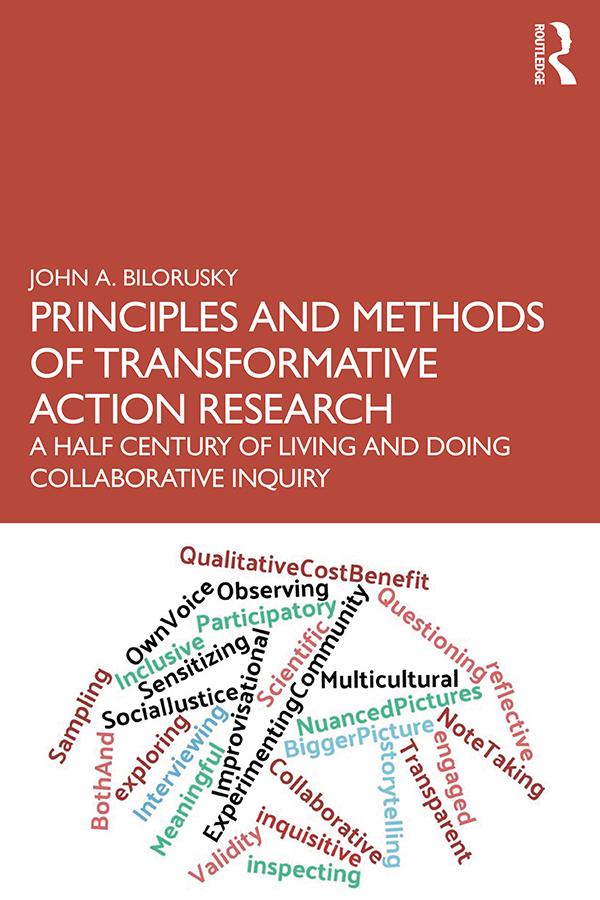 Principles and Methods of Transformative Action Research by John A. Bilorusky