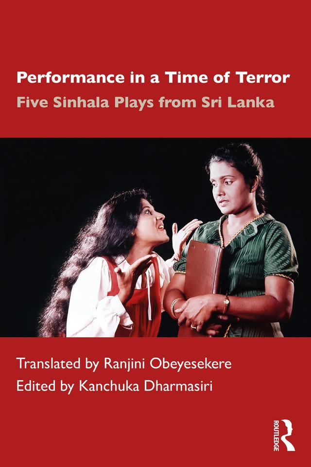 Performance in a Time of Terror by Kanchuka Dharmasiri, Ranjini Obeyesekere
