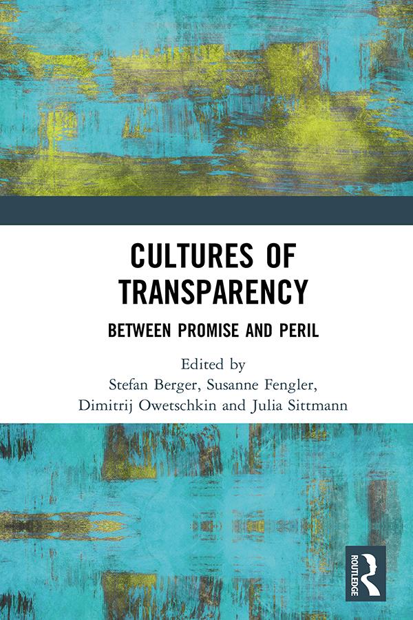 Cultures of Transparency by Dimitrij Owetschkin, Julia Sittmann, Stefan Berger, Susanne Fengler