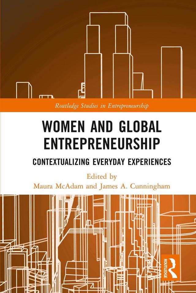 Women and Global Entrepreneurship by James Cunningham, Maura McAdam