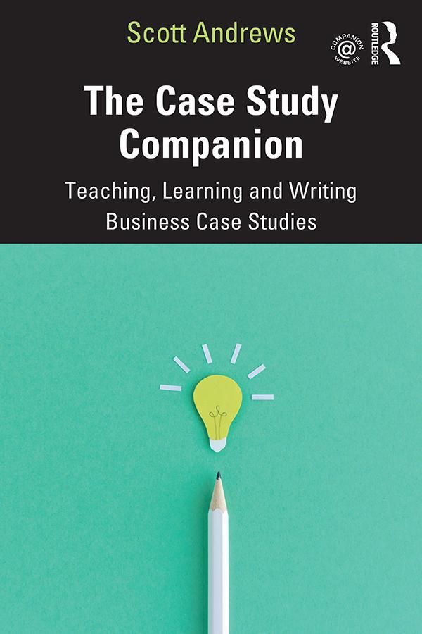 The Case Study Companion by Scott Andrews