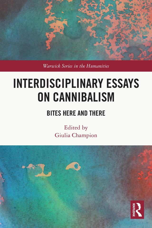 Interdisciplinary Essays on Cannibalism by Giulia Champion