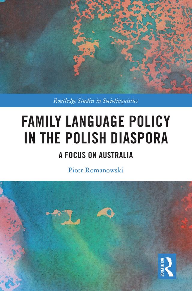 Family Language Policy in the Polish Diaspora by Piotr Romanowski