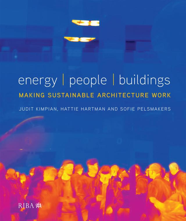 Energy, People, Buildings by Hattie Hartman, Judit Kimpian, Sofie Pelsmakers