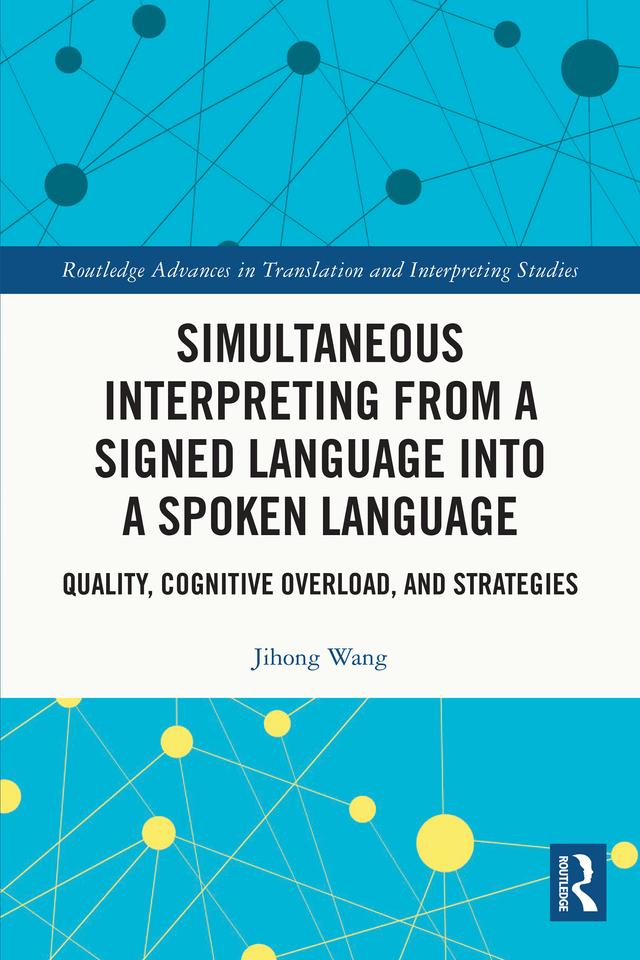Simultaneous Interpreting from a Signed Language into a Spoken Language by Jihong Wang