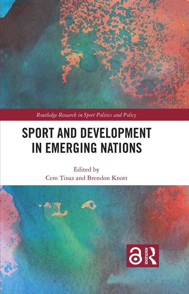 Sport and Development in Emerging Nations by Brendon Knott, Cem Tinaz