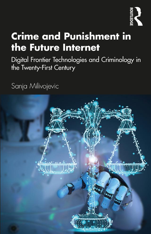 Crime and Punishment in the Future Internet by Sanja Milivojevic