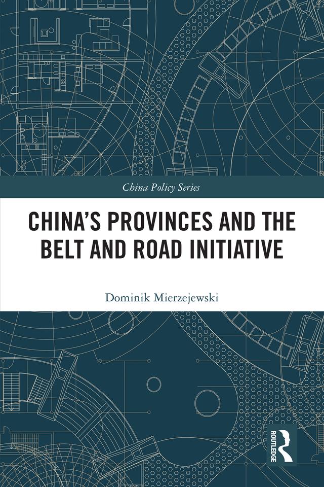 China's Provinces and the Belt and Road Initiative by Dominik Mierzejewski
