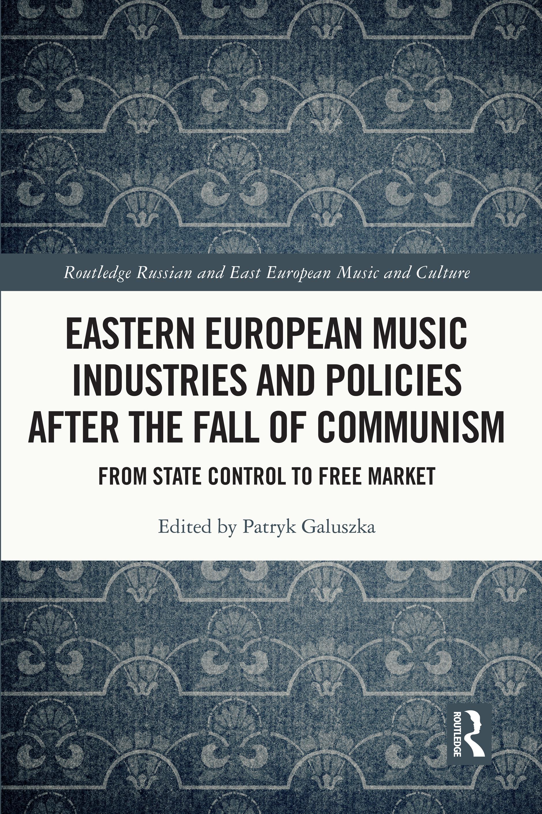 Eastern European Music Industries and Policies after the Fall of Communism
