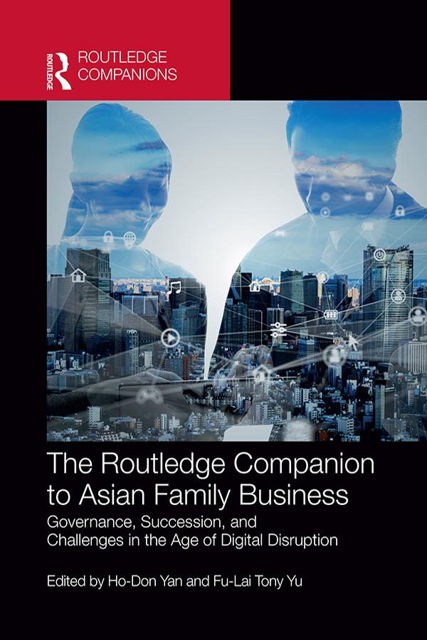 The Routledge Companion to Asian Family Business by Fu-Lai Tony Yu, Ho-Don Yan