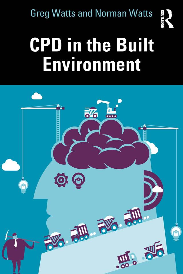 CPD in the Built Environment by Greg Watts, Norman Watts