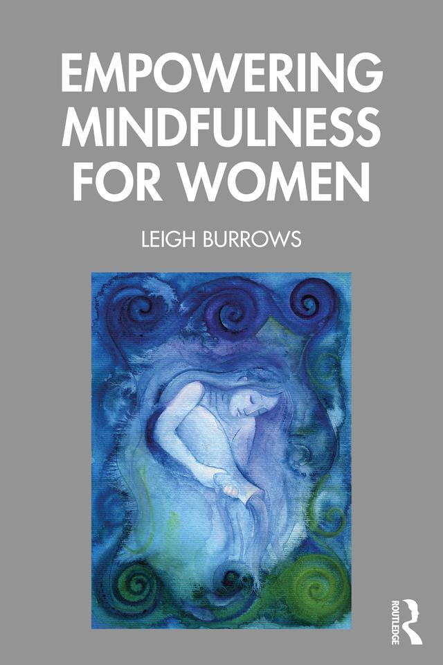 Empowering Mindfulness for Women by Leigh Burrows