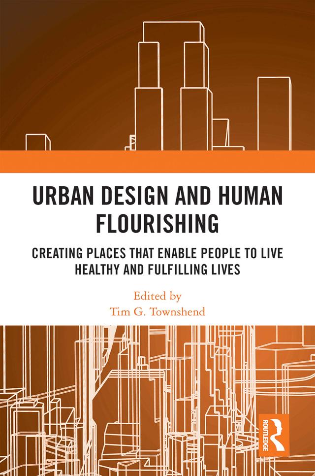 Urban Design and Human Flourishing by Tim G. Townshend