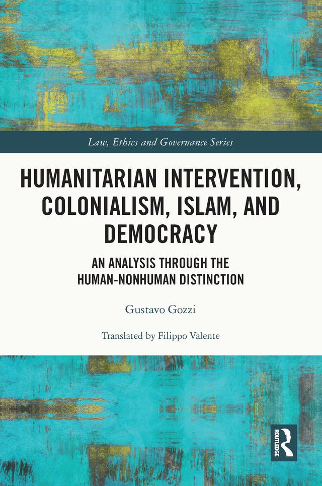 Humanitarian Intervention, Colonialism, Islam and Democracy by Gustavo Gozzi