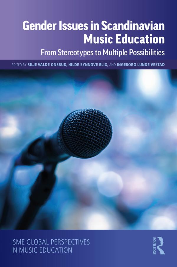 Gender Issues in Scandinavian Music Education by Hilde Synnøve Blix, Ingeborg Lunde Vestad, Silje Valde Onsrud