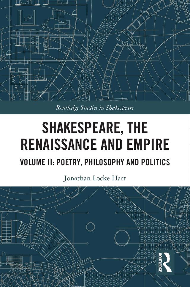 Shakespeare, the Renaissance and Empire by Jonathan Locke Hart