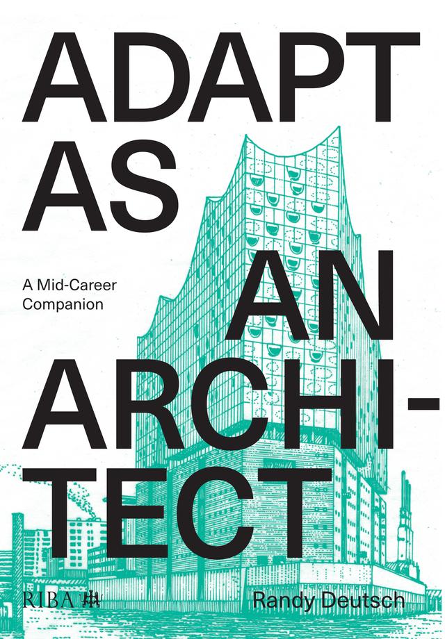Adapt As An Architect by Randy Deutsch