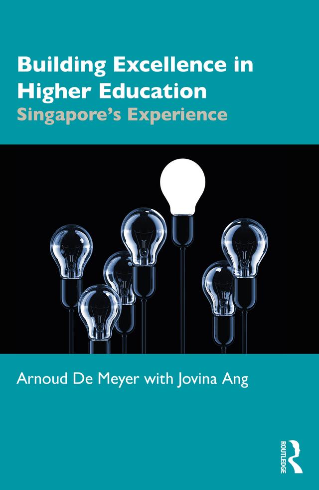 Building Excellence in Higher Education by Arnoud De Meyer, Jovina Ang