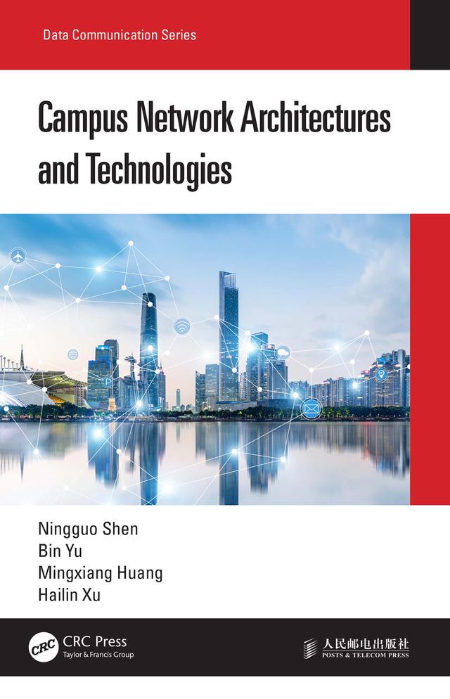 Campus Network Architectures and Technologies by Bin Yu, Hailin Xu, Mingxiang Huang, Ningguo Shen