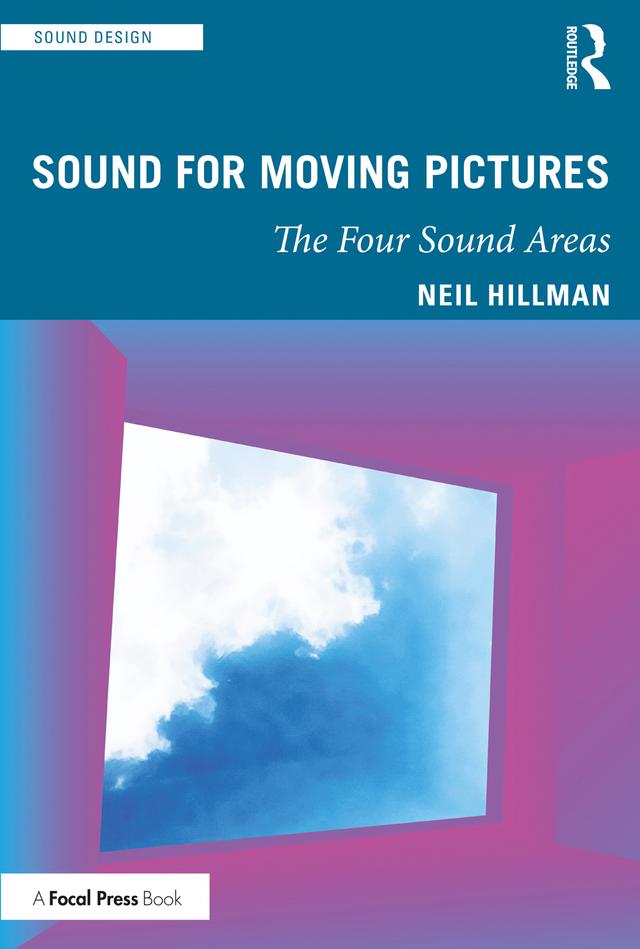 Sound for Moving Pictures by Neil Hillman