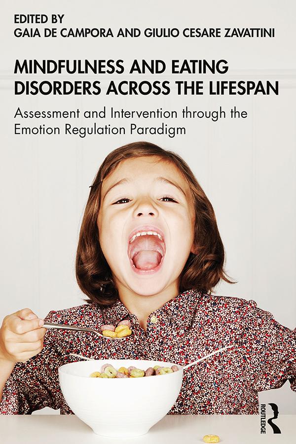 Mindfulness and Eating Disorders across the Lifespan by Gaia de Campora, Giulio Zavattini