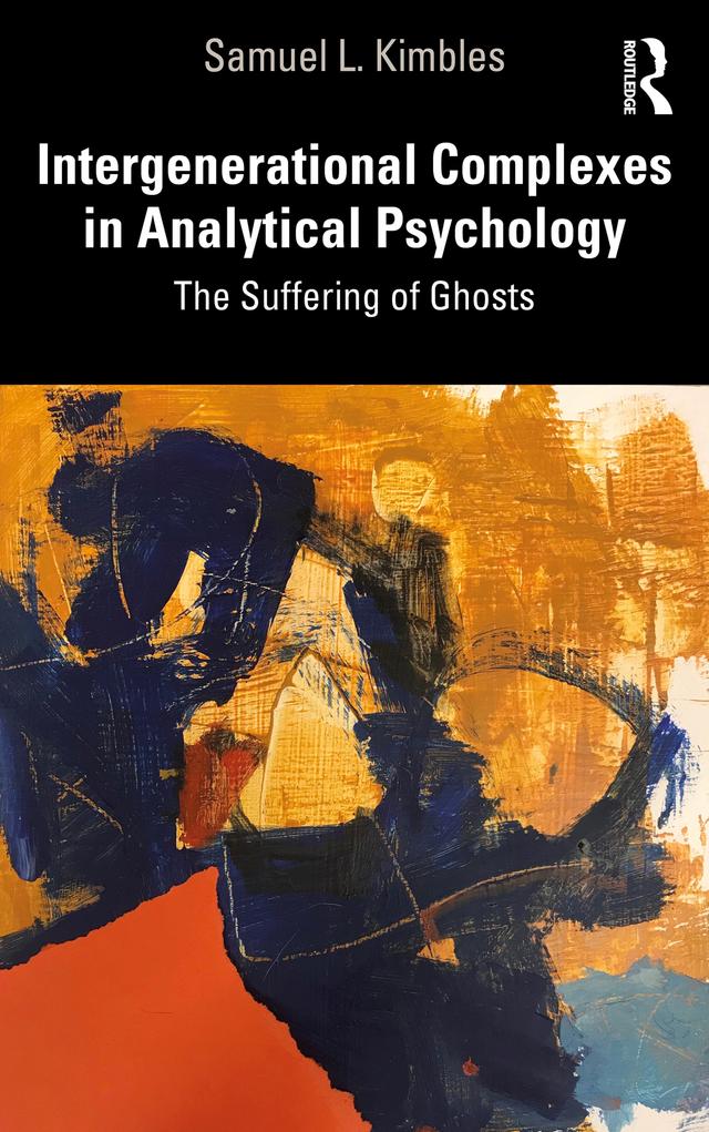 Intergenerational Complexes in Analytical Psychology by Samuel L. Kimbles