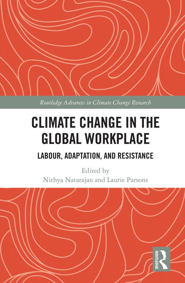 Climate Change in the Global Workplace by Laurie Parsons, Nithya Natarajan