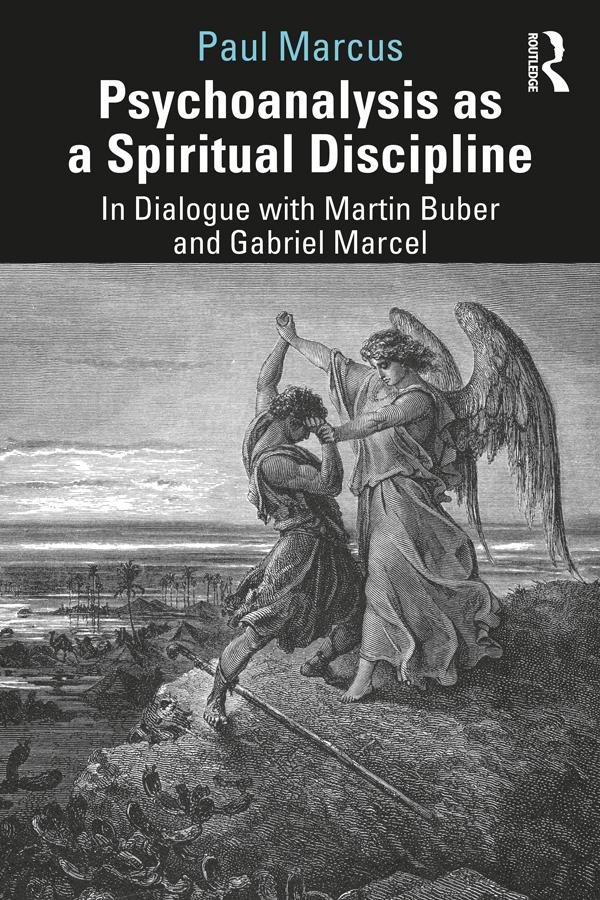 Psychoanalysis as a Spiritual Discipline by Paul Marcus