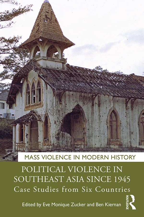 Political Violence in Southeast Asia since 1945 by Ben Kiernan, Eve Monique Zucker